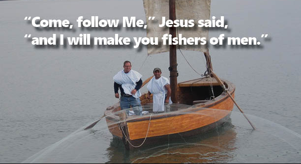 Come Be fishers of Men