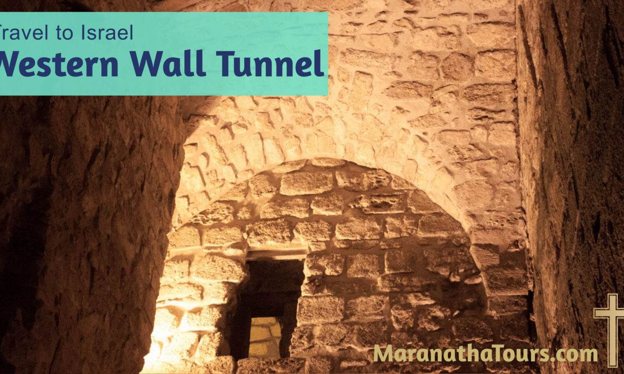 Western Wall Tunnel Jerusalem - Travel With Purpose Maranatha Tours