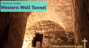 Western Wall Tunnel Jerusalem - Travel With Purpose Maranatha Tours