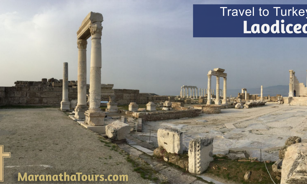 Explore Laodicea Turkey Travel with Purpose Maranatha Tours