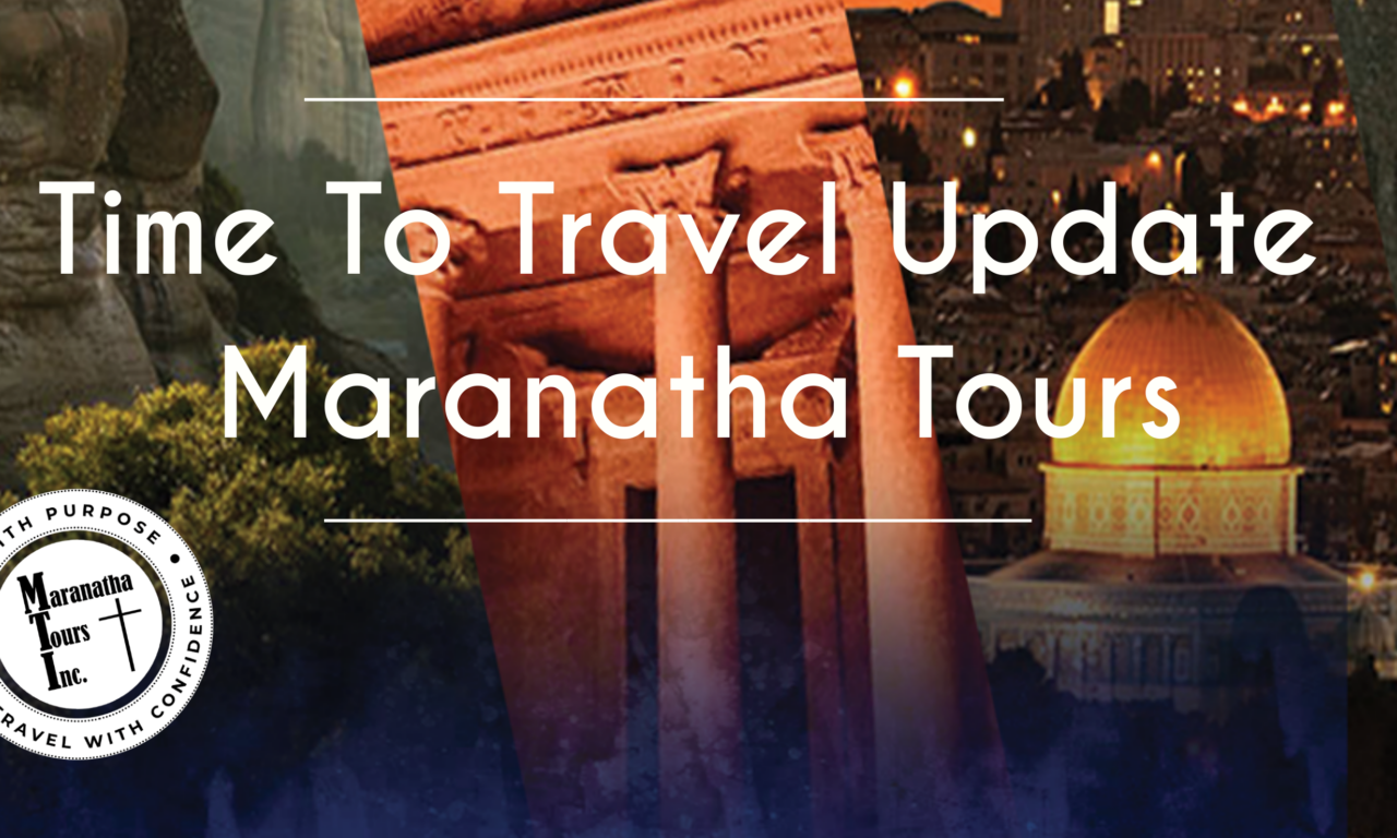 Time To Travel Update Maranatha Tours