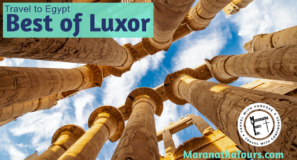 Explore Best of Luxor Egypt Tour Maranatha Tours - Luxor ancient city of Thebes Return to Travel Special Egypt & Jordan Tour 2022