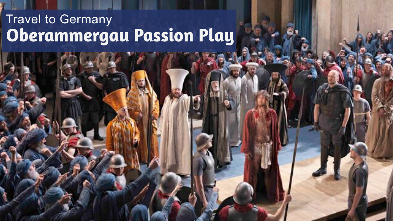 Explore Oberammergau Passion Play Germany Tour Maranatha Tours