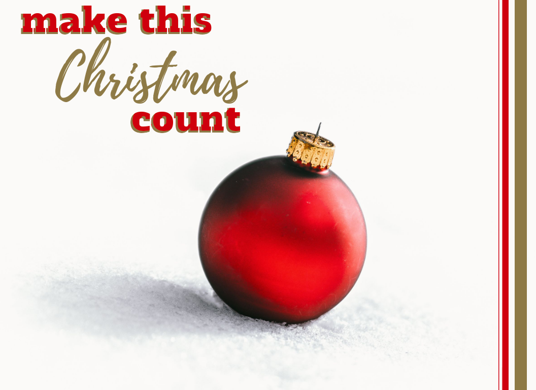 Make Christmas count this year!