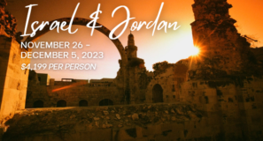 Israel & Jordan. November 26 - December 5, 2023. $4,199 per person.