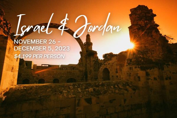 How to Change Your Life in 10 Days: Israel & Jordan. November 26 - December 5, 2023. $4,199 per person.